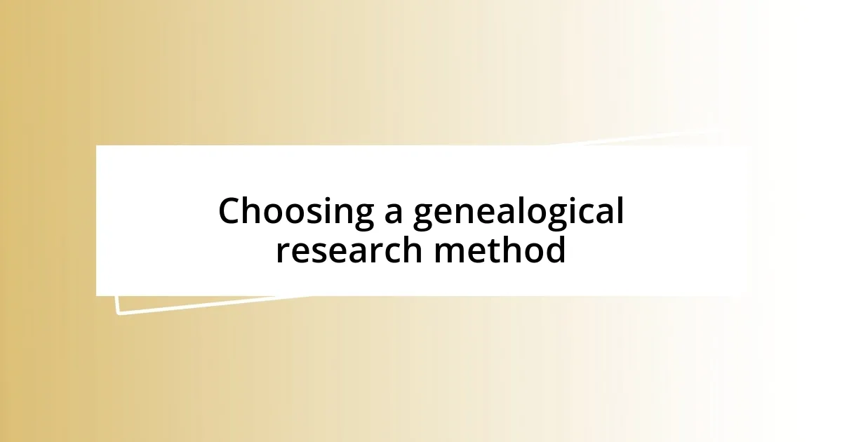 Choosing a genealogical research method