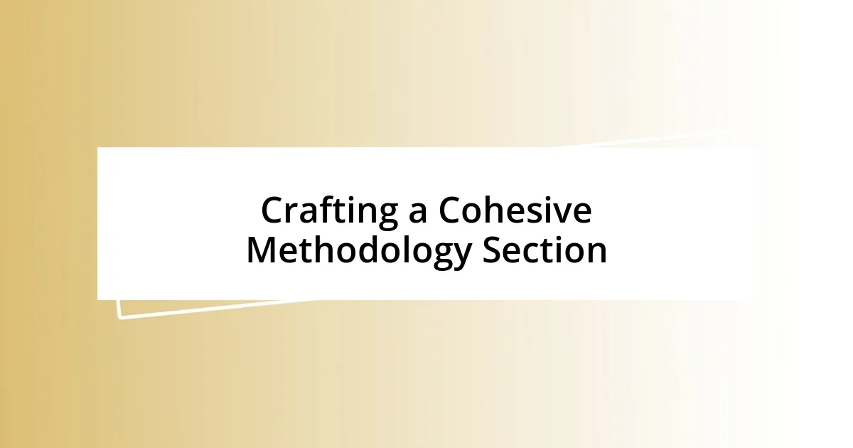 Crafting a Cohesive Methodology Section