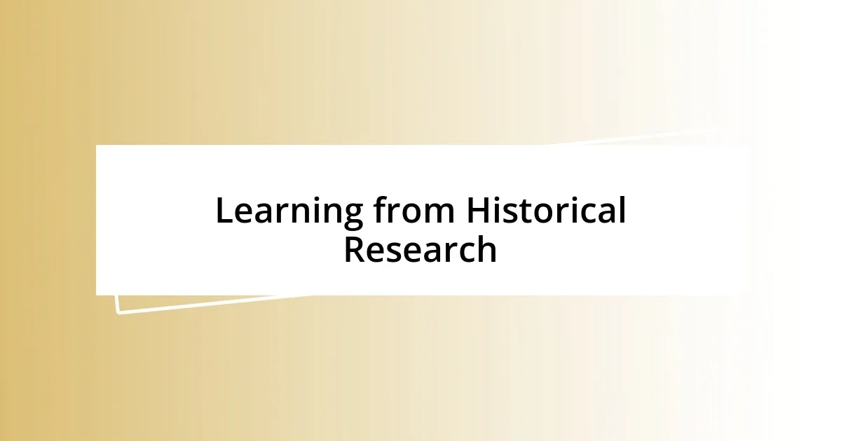 Learning from Historical Research