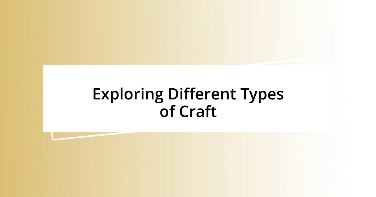 Exploring Different Types of Craft