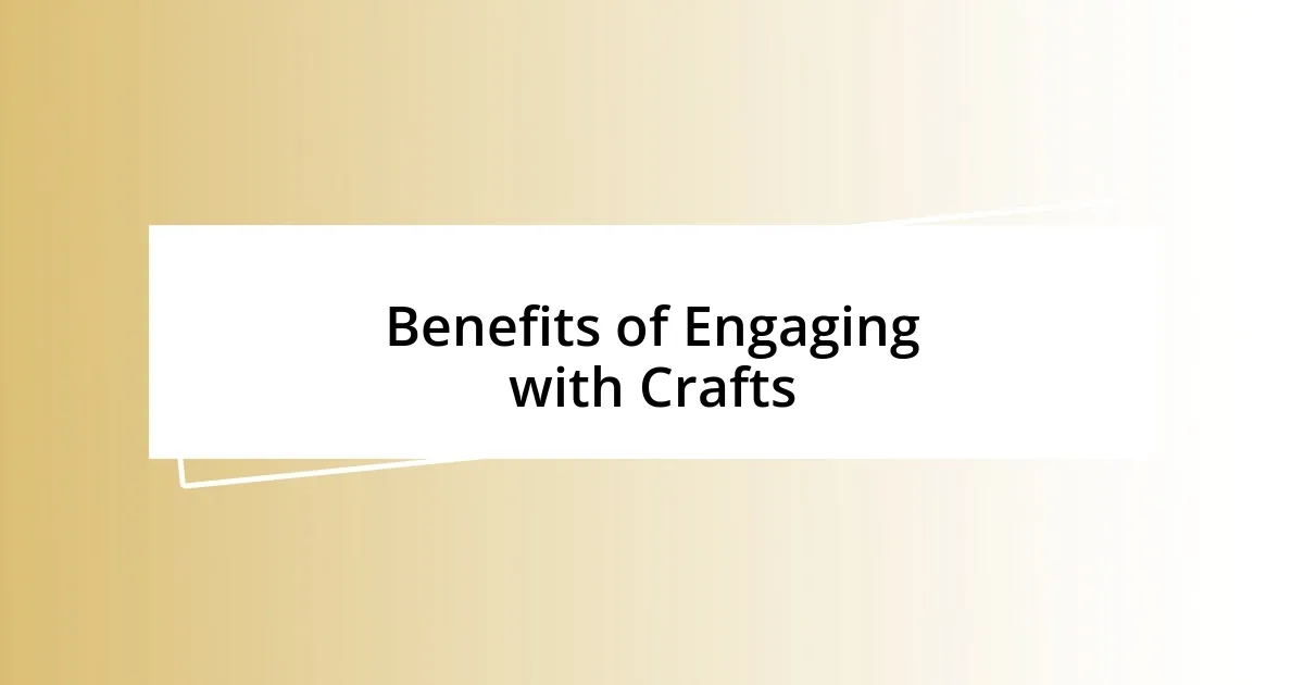 Benefits of Engaging with Crafts