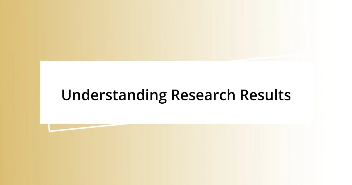 Understanding Research Results