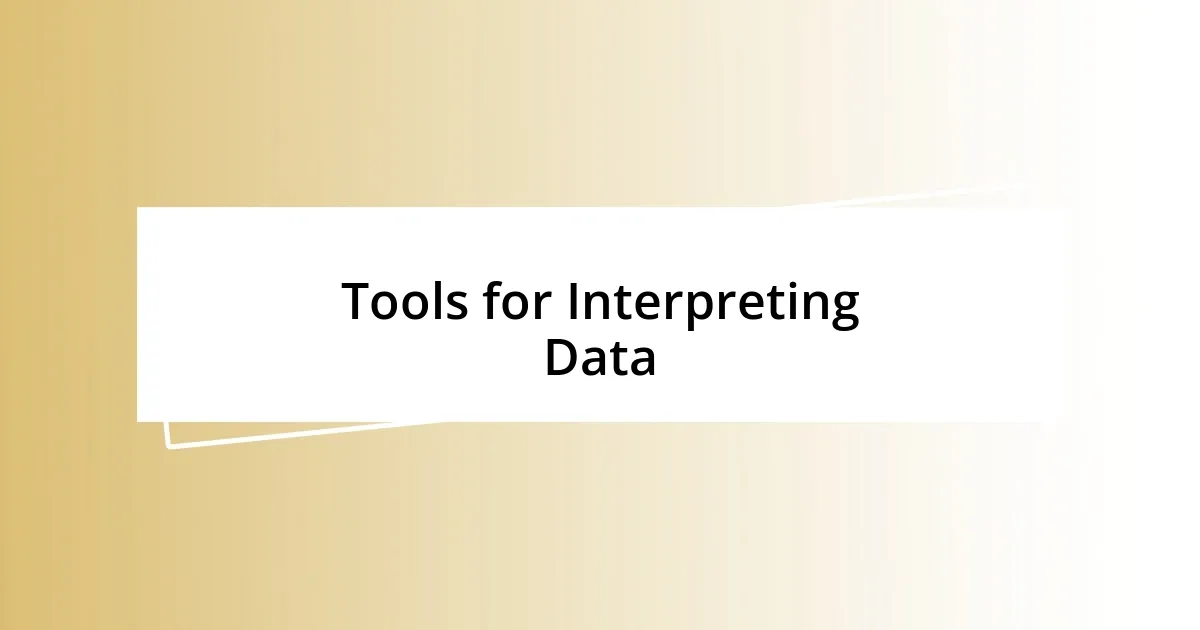 Tools for Interpreting Data