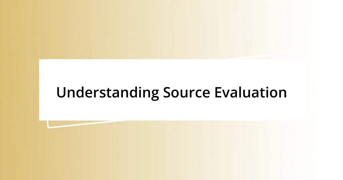 Understanding Source Evaluation