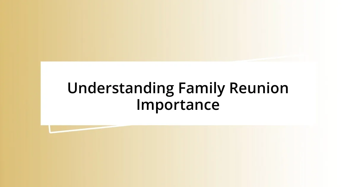 Understanding Family Reunion Importance