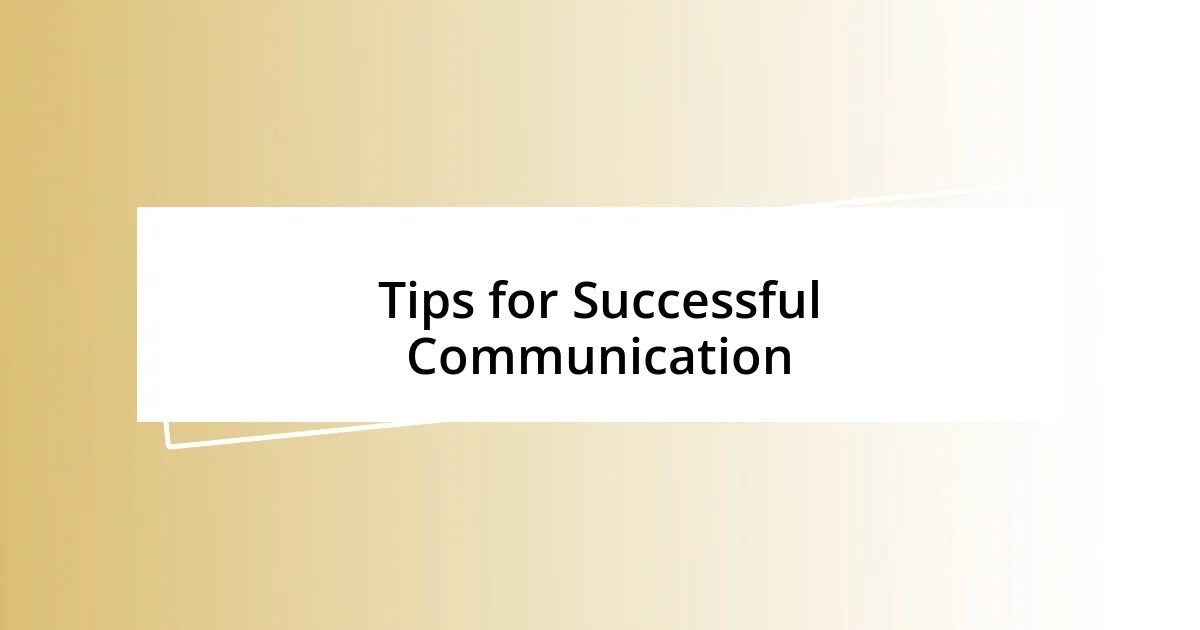 Tips for Successful Communication