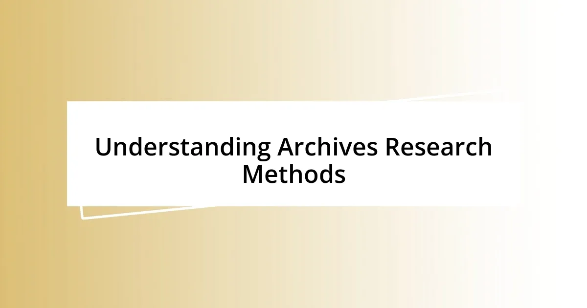 Understanding Archives Research Methods