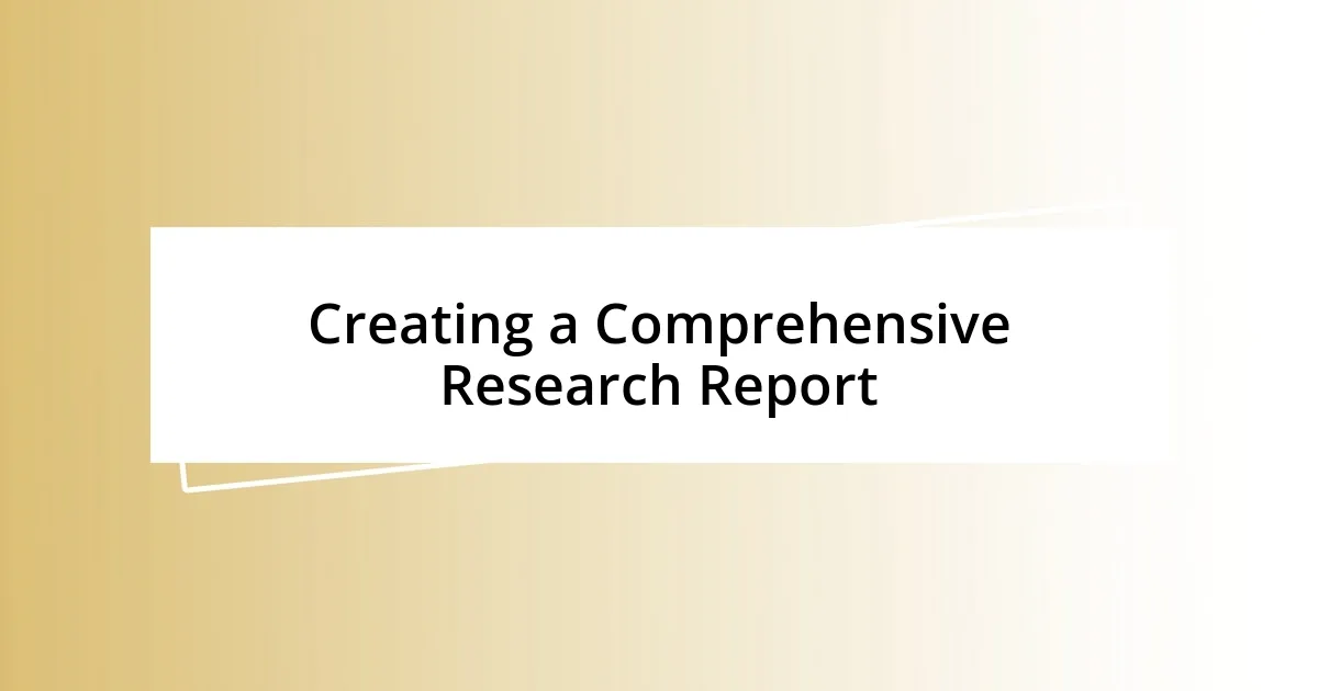 Creating a Comprehensive Research Report