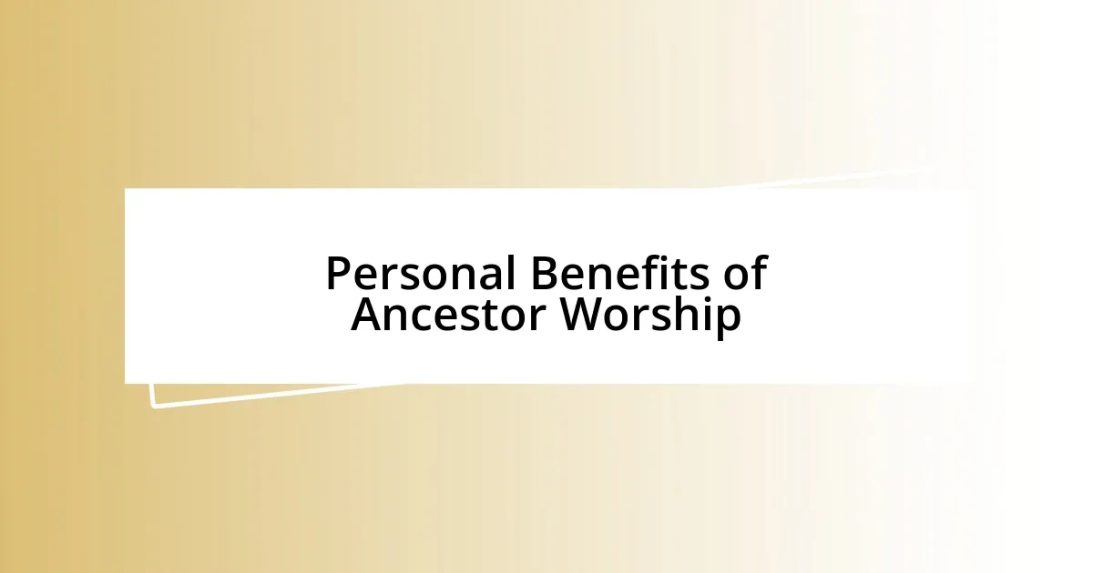 Personal Benefits of Ancestor Worship