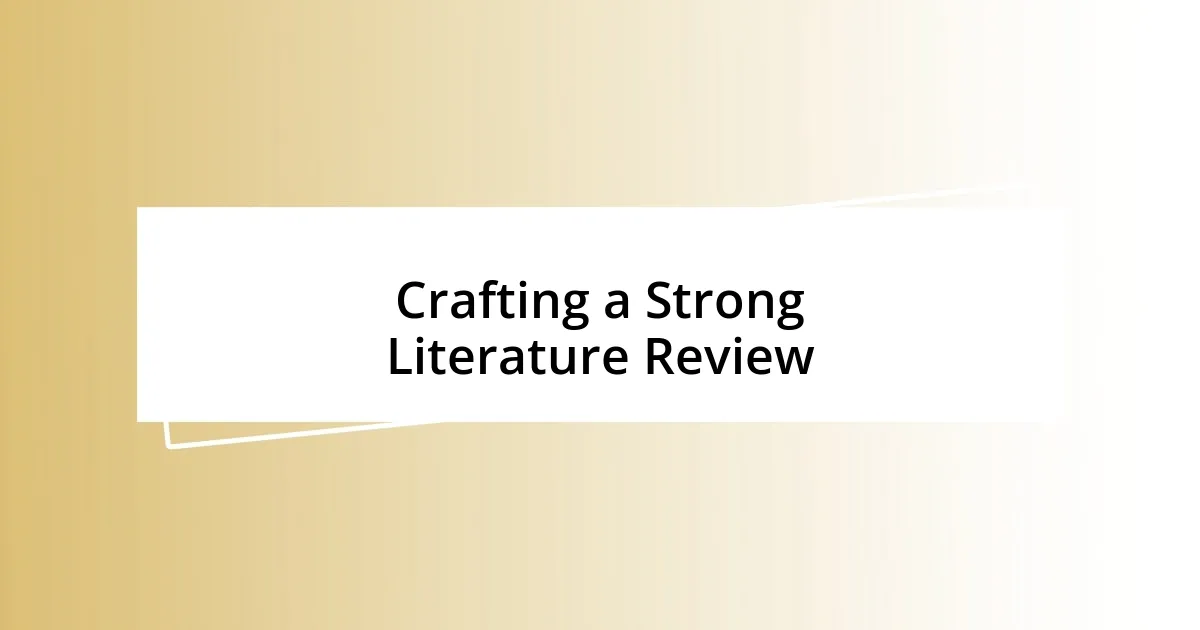 Crafting a Strong Literature Review