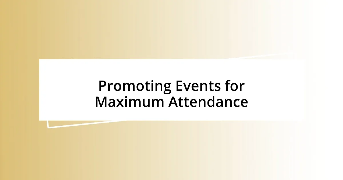 Promoting Events for Maximum Attendance