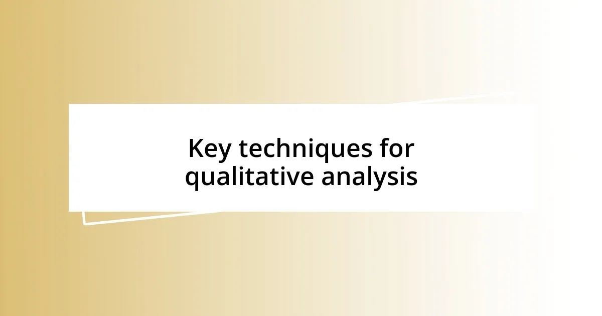 Key techniques for qualitative analysis