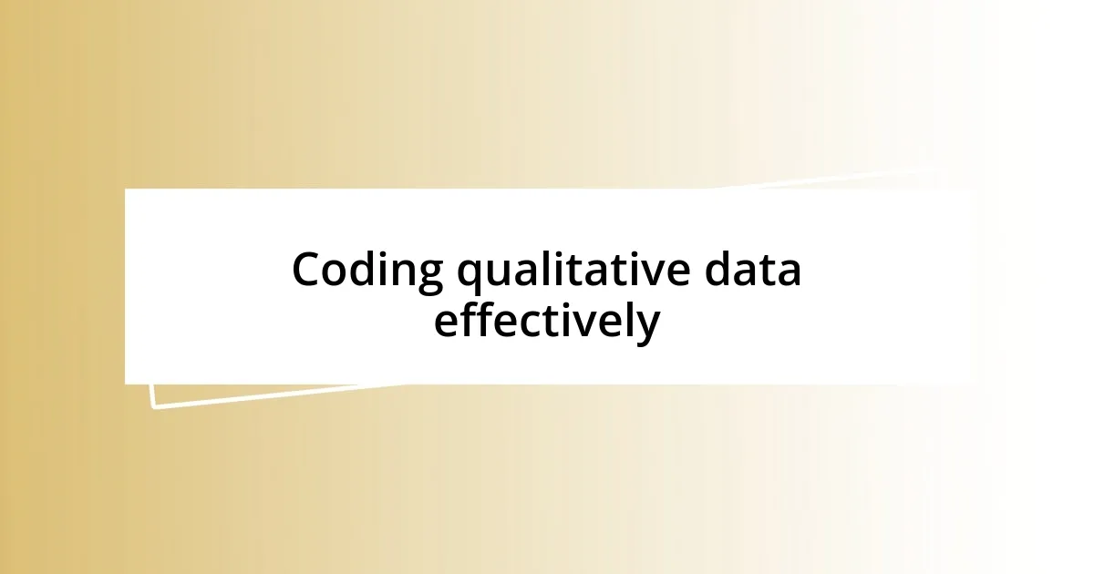 Coding qualitative data effectively