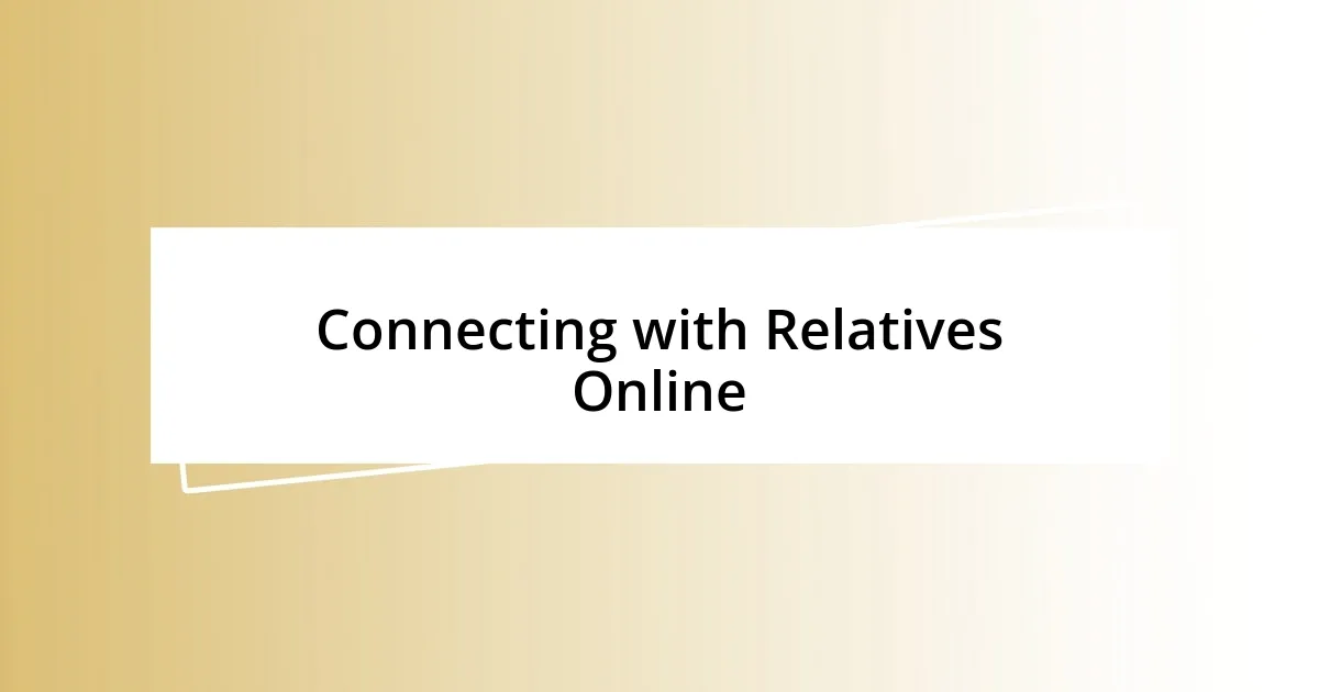 Connecting with Relatives Online