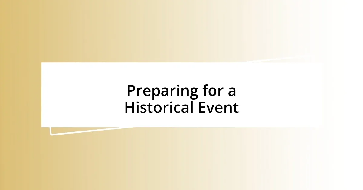 Preparing for a Historical Event