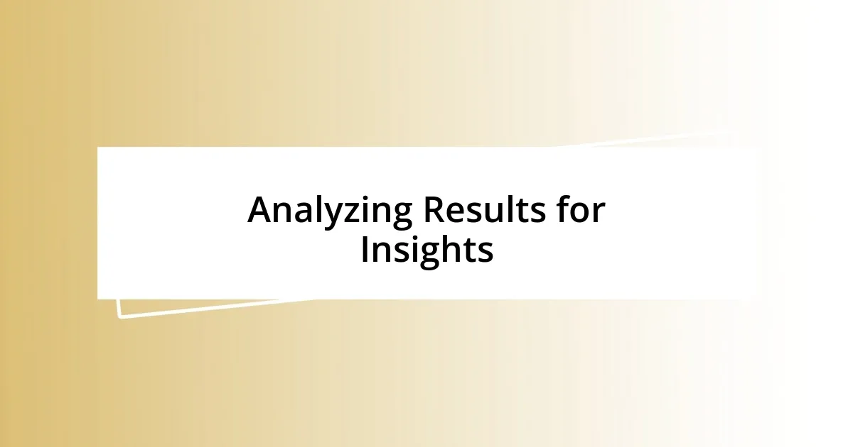 Analyzing Results for Insights