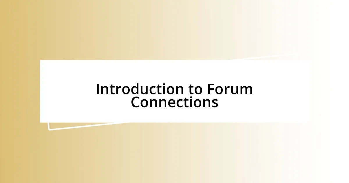 Introduction to Forum Connections