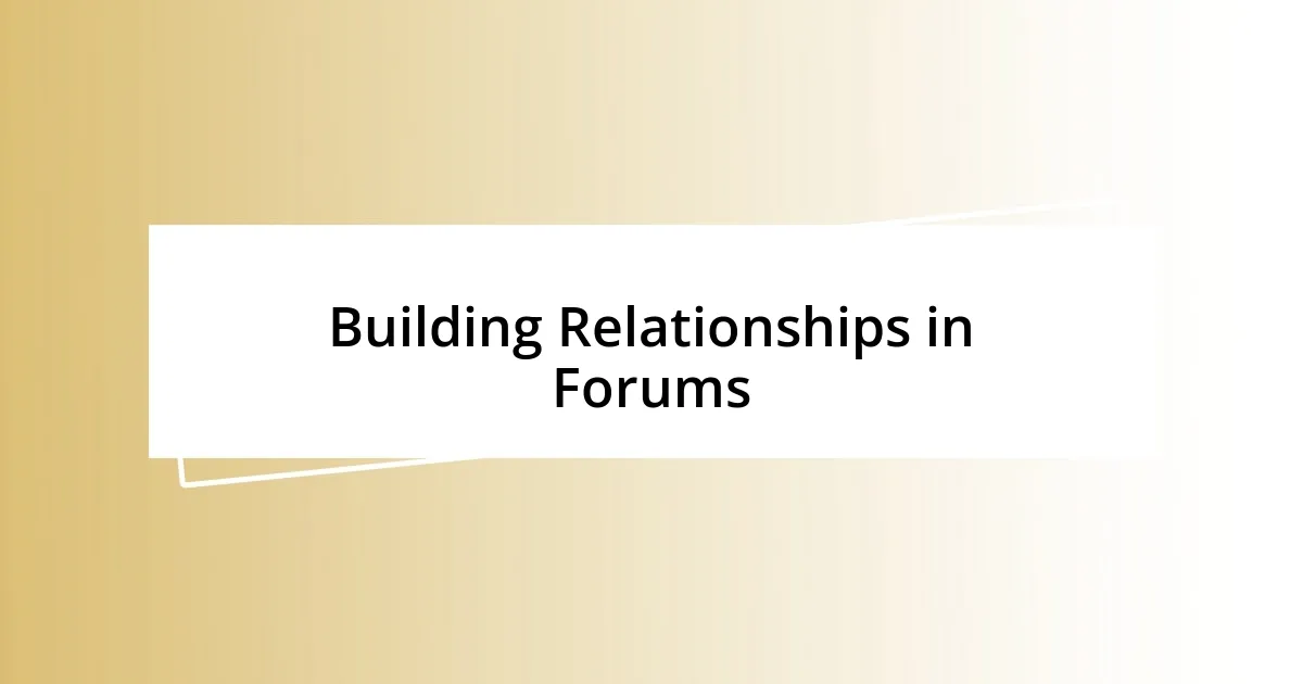 Building Relationships in Forums