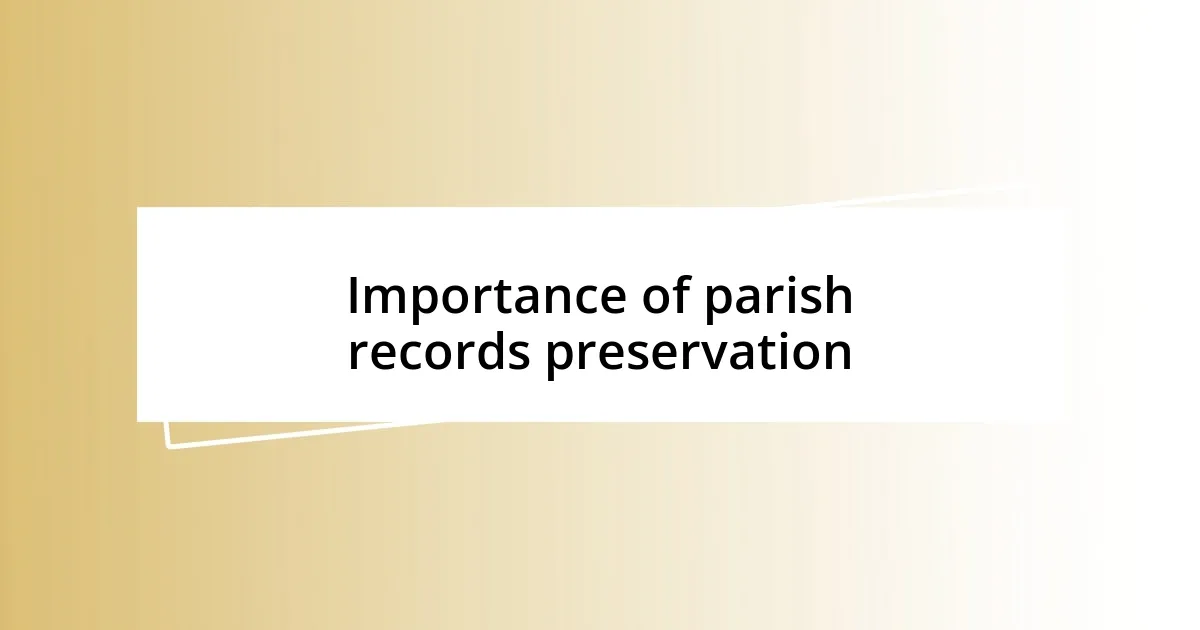 Importance of parish records preservation