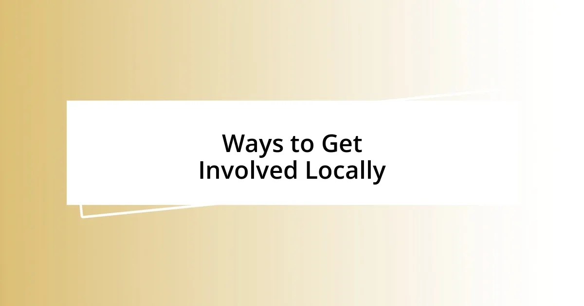 Ways to Get Involved Locally