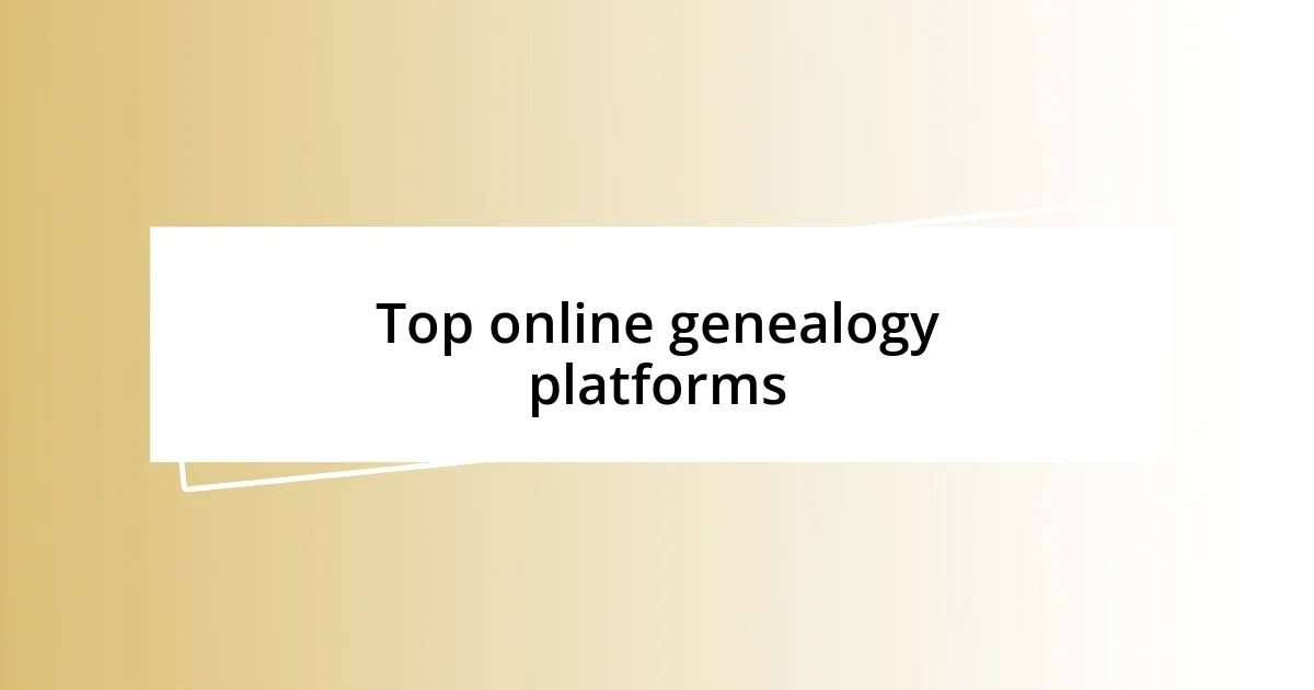 Top online genealogy platforms