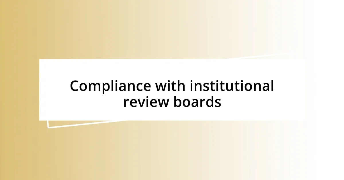 Compliance with institutional review boards