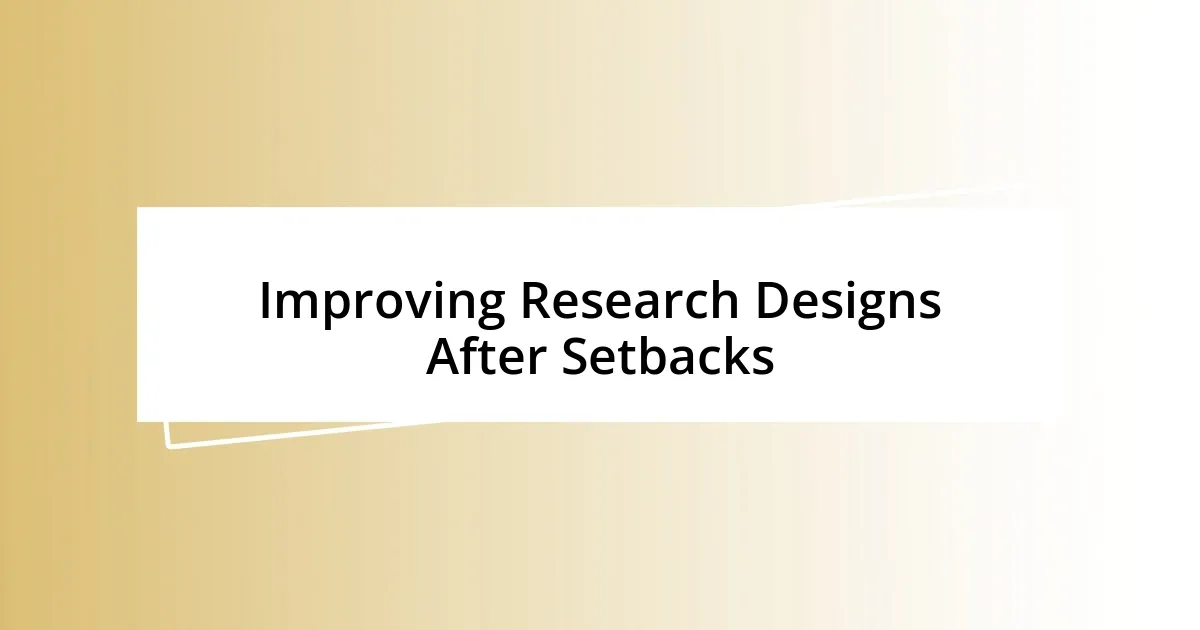 Improving Research Designs After Setbacks