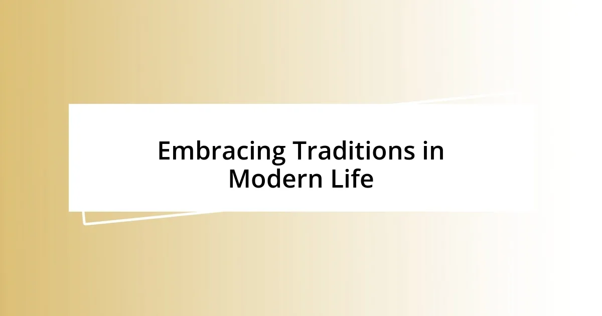 Embracing Traditions in Modern Life