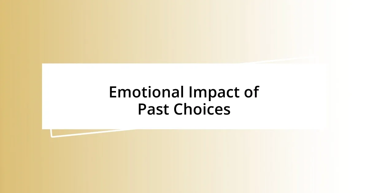 Emotional Impact of Past Choices