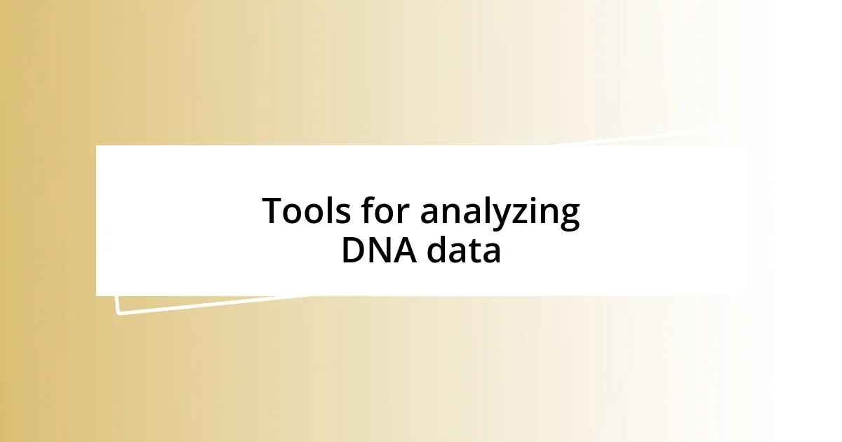 Tools for analyzing DNA data