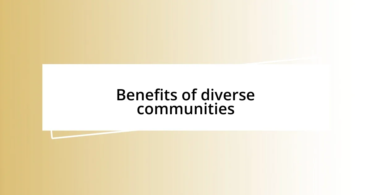 Benefits of diverse communities