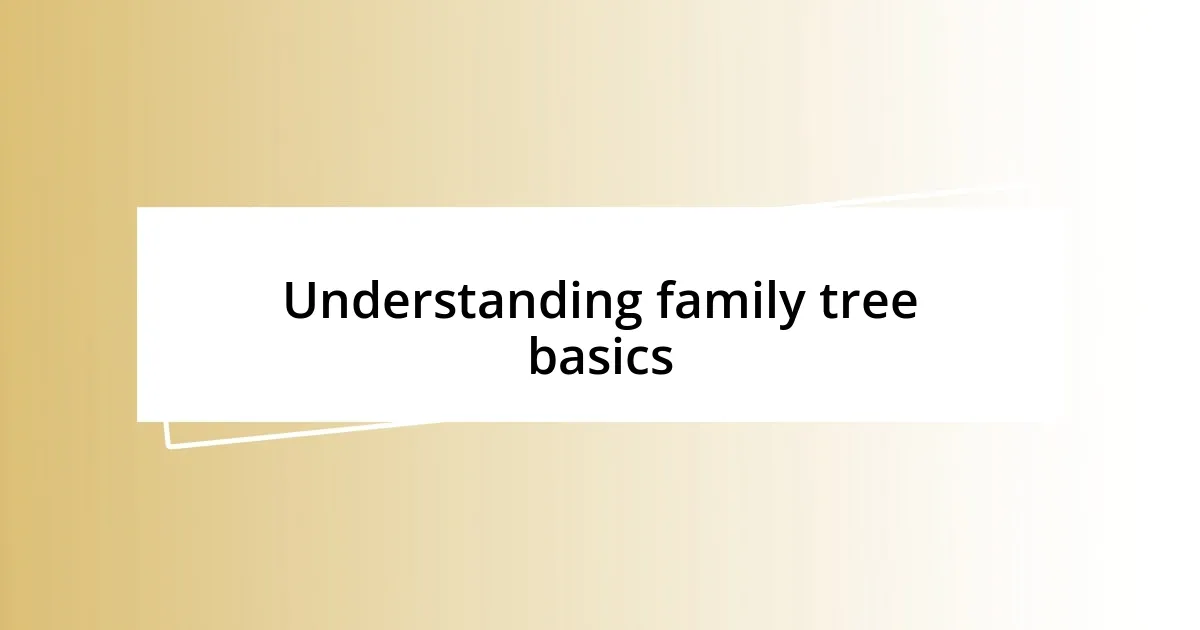 Understanding family tree basics