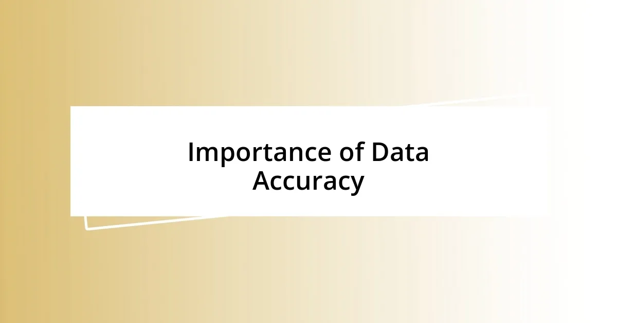 Importance of Data Accuracy