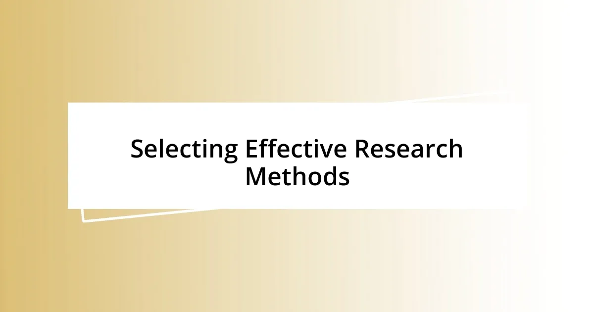 Selecting Effective Research Methods