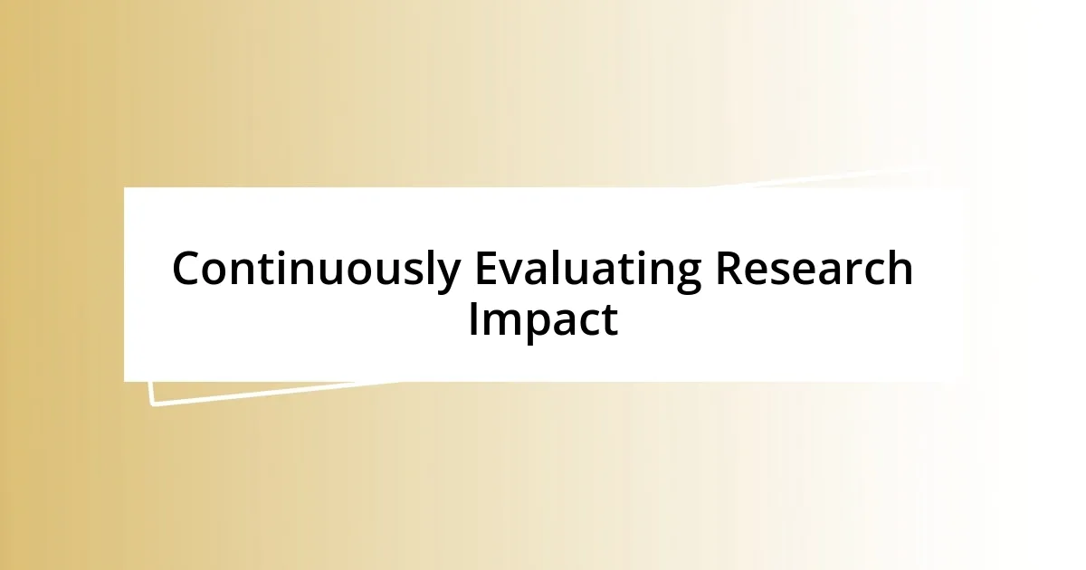 Continuously Evaluating Research Impact