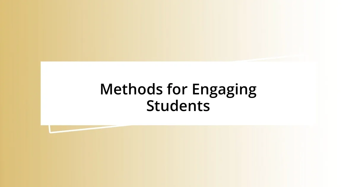 Methods for Engaging Students