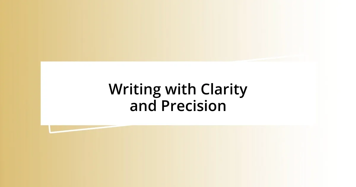 Writing with Clarity and Precision