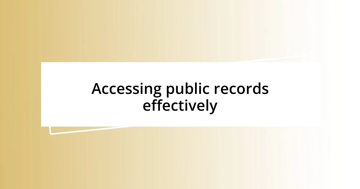 Accessing public records effectively