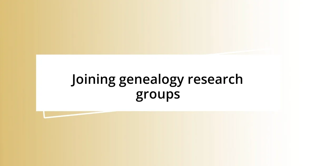 Joining genealogy research groups