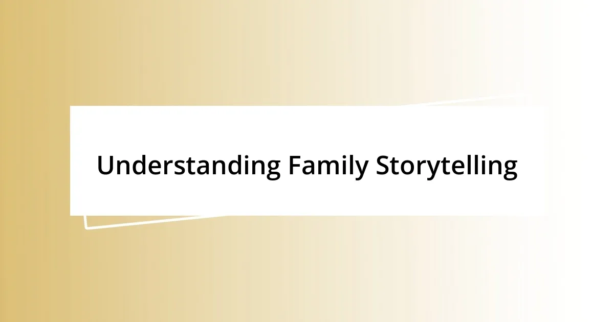 Understanding Family Storytelling