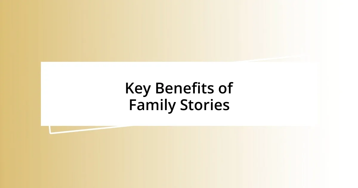 Key Benefits of Family Stories